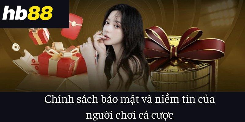 Chính sách bảo mật và niềm tin của người chơi cá cược