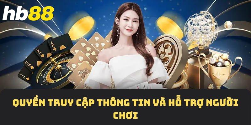 Quyền truy cập thông tin và hỗ trợ người chơi