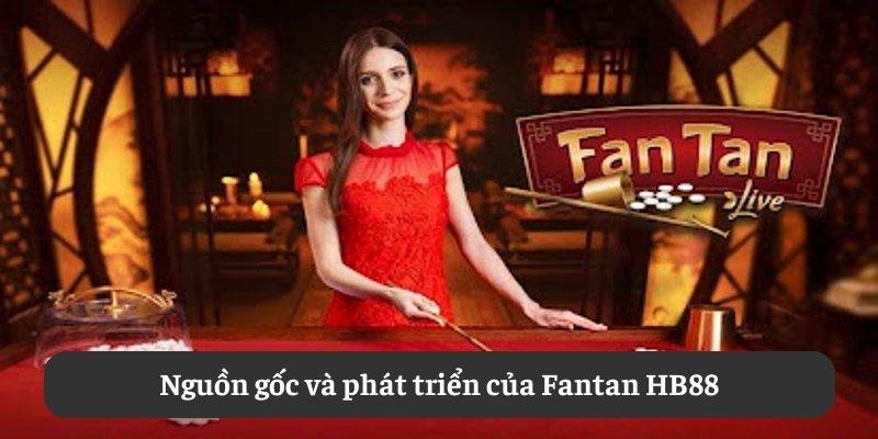 Nguồn gốc và phát triển của Fantan HB88